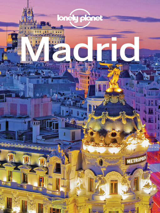 Title details for Lonely Planet Madrid by Lonely Planet;Anthony Ham;Josephine Quintero - Available